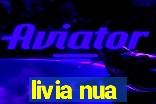 livia nua